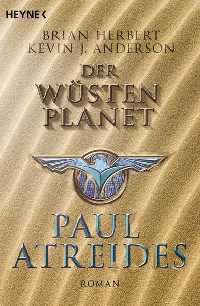 Der Wüstenplanet: Paul Atreides: Roman (Der Wüstenplanet - Heroes of Dune, Band 1)