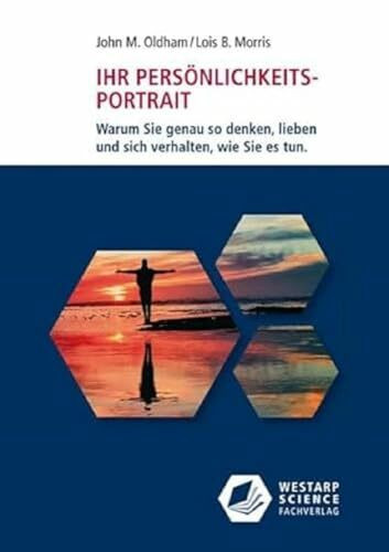 Ihr Persönlichkeits-Portrait: Warum Sie genau so denken, lieben und sich verhalten, wie Sie es tun (Edition Klotz)