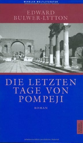 Die letzten Tage von Pompeji: Roman (Artemis & Winkler - Blaue Reihe)