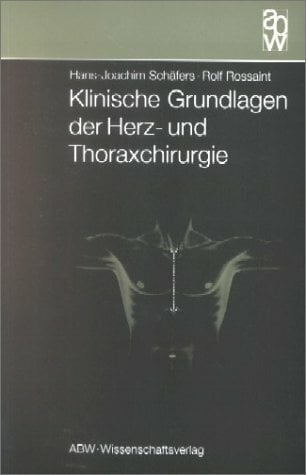 Klinische Grundlagen der Herz- und Thoraxchirurgie Klinische Grundlagen der Herz- und Thoraxchirurgie