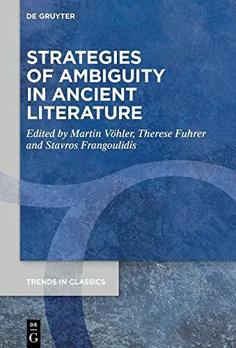 Strategies of Ambiguity in Ancient Literature (Trends in Classics - Supplementary Volumes, 114)