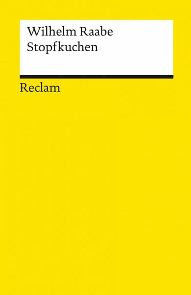 Stopfkuchen. Eine See- und Mordgeschichte. Textausgabe mit Anmerkungen/Worterklärungen, Literaturhinweisen und Nachwort: Raabe, Wilhelm – 9393 (Reclams Universal-Bibliothek)