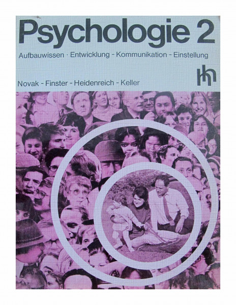 Psychologie 2. Aufbauwissen - Entwicklung - Kommunikation - Einstellung