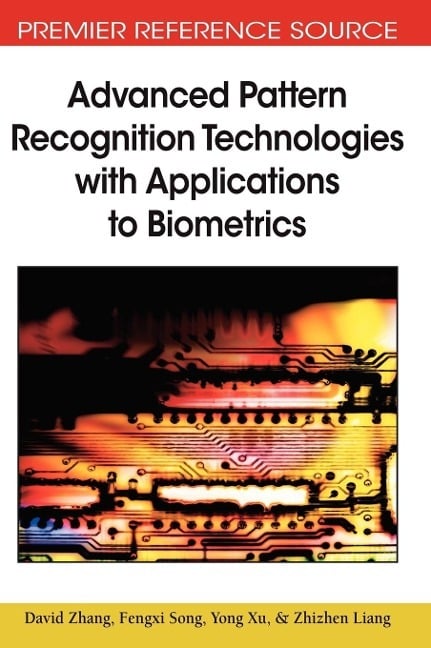Advanced Pattern Recognition Technologies with Applications to Biometrics Advanced Pattern Recognition Technologies with Applications to Biometrics