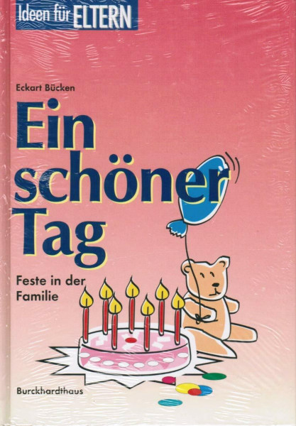 Ein schöner Tag: Feste in Familien (Wir Eltern)
