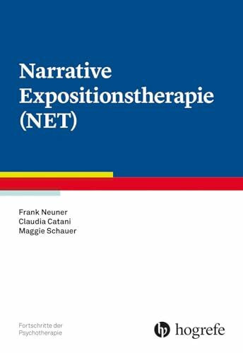 Narrative Expositionstherapie (NET) (Fortschritte der Psychotherapie)