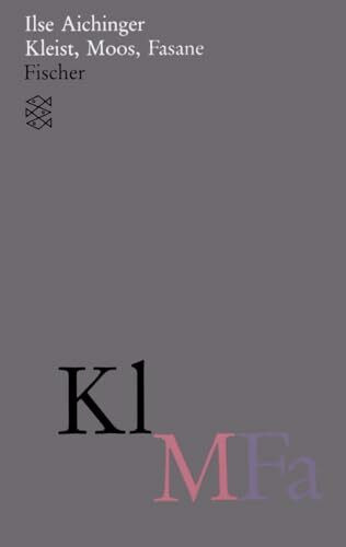 Kleist, Moos, Fasane: (Werke in acht Bänden) (Ilse Aichinger, Werke in acht Bänden (Taschenbuchausgabe))
