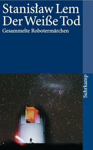 Der Weiße Tod: Gesammelte Robotermärchen (suhrkamp taschenbuch)