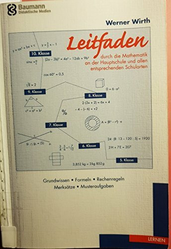 Leitfaden durch die Mathematik an der Hauptschule und allen entsprechenden Schularten