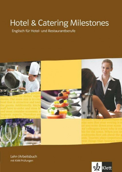 Hotel & Catering Milestones. Englisch für Hotel- und Restaurantberufe: Lehr-/Arbeitsbuch mit KMK-Prüfungen