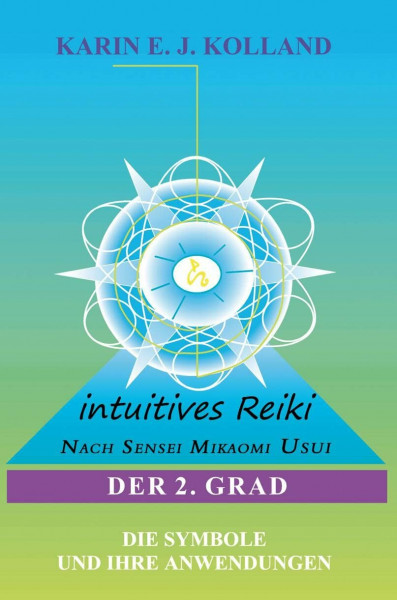 Intuitives Reiki nach Sensei Mikaomi Usui, Der 2. Grad: Die Symbole und ihre Anwendungen