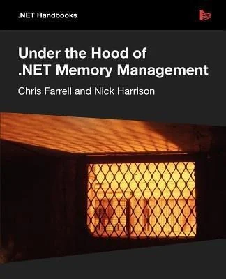 Under the Hood of .Net Memory Management