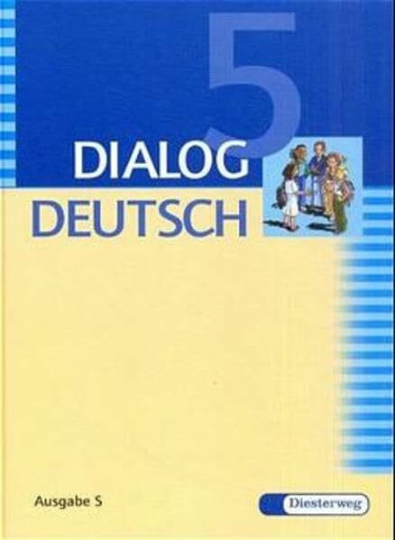 Dialog Deutsch, Ausgabe S, neue Rechtschreibung, 5. Klasse: Ausgabe S für Baden-Württemberg, Rheinland-Pfalz, das Saarland und Thüringen
