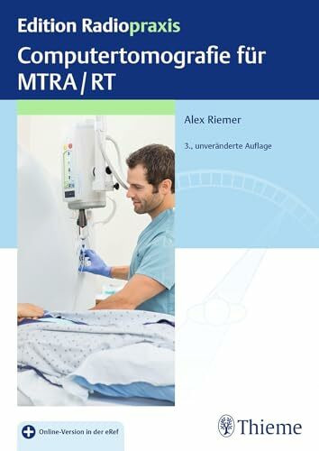 Computertomografie für MTRA/RT (Edition Radiopraxis)