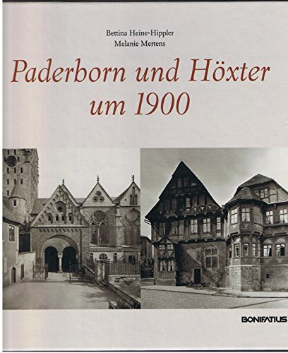 Paderborn und Höxter um 1900: In Aufnahmen der Königlich Preußischen Messbildanstalt (Studien und Quellen zur Westfälischen Geschichte)