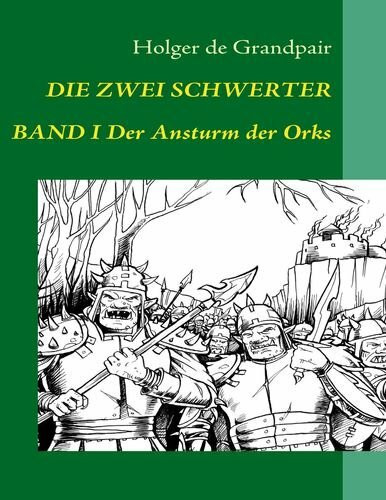 Die Zwei Schwerter, Band 1: Der Ansturm der Orks