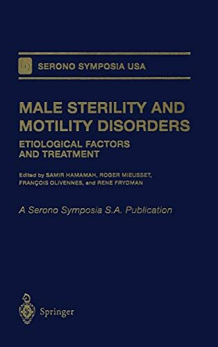 Male Sterility and Motility Disorders: Etiological Factors and Treatment (Serono Symposia USA)