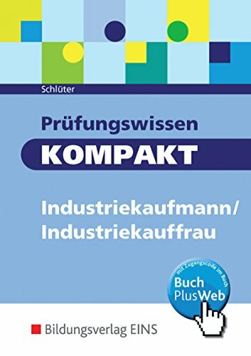 Prüfungswissen kompakt: Industriekaufmann/Industriekauffrau