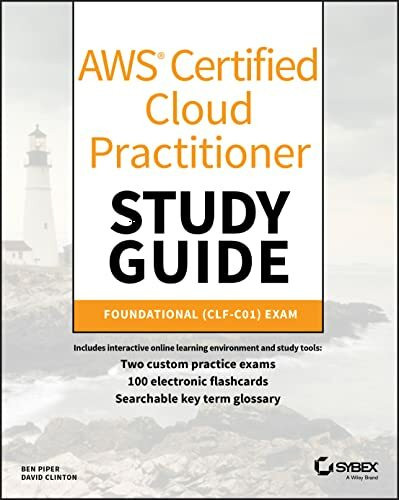 Sybex Aws Certified Cloud Practitioner Study Guide, Clf-C01 Exam