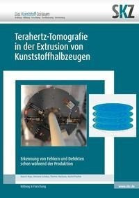 Terahertz-Tomografie in der Extrusion von Kunststoffhalbzeugen