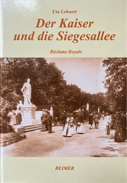 Der Kaiser und die Siegesallee: Réclame royale