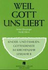 Weil Gott uns liebt: Kinder- und Familien-Gottesdienste im Lesejahr B