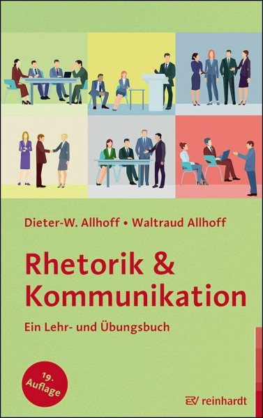 Rhetorik & Kommunikation: Ein Lehr- und Übungsbuch