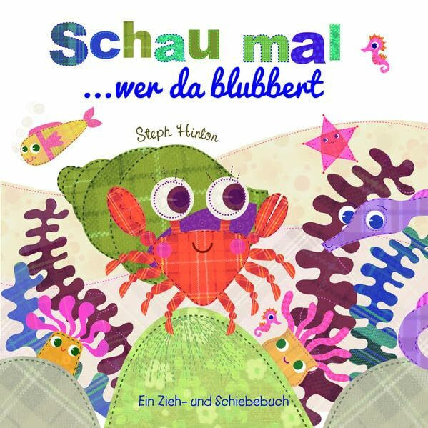 Schau mal wer da blubbert: Ein Zieh- und Schiebebuch