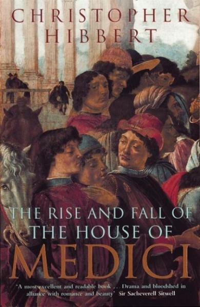 The Rise and Fall of the House of Medici