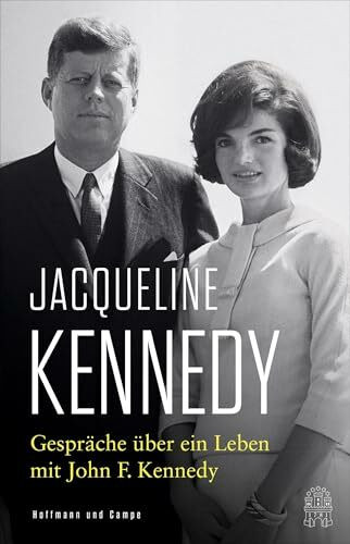 Gespräche über ein Leben mit John F. Kennedy: Mit einem Vorwort von Caroline Kennedy
