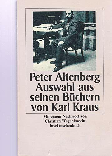 Peter Altenberg: Auswahl aus seinen Büchern von Karl Kraus. Mit einem Nachwort von Christian Wagenknecht (insel taschenbuch)