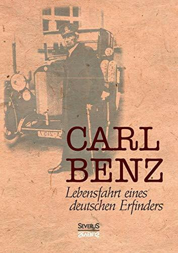 Carl Benz, Lebensfahrt eines deutschen Erfinders