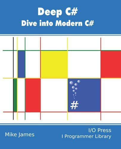 Deep C#: Dive Into Modern C#