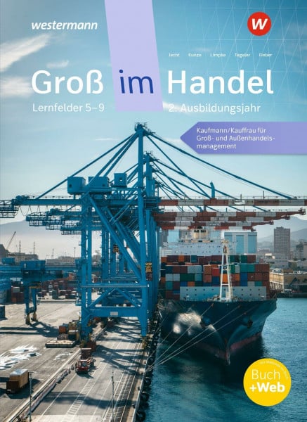 Groß im Handel - KMK-Ausgabe: 2. Ausbildungsjahr Lernfelder 5 bis 9 - Kaufmann/Kauffrau für Groß- und Außenhandelsmanagement Schulbuch