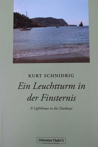 Ein Leuchtturm in der Finsternis: Spurensuche, Begegnungen, Betrachtungen