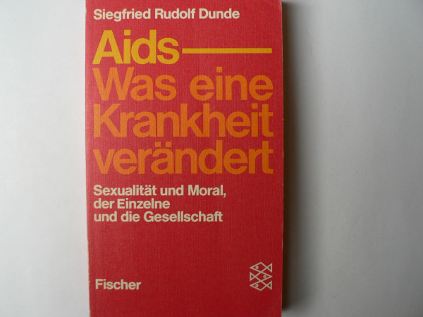 Aids - Was eine Krankheit verändert: Sexualität und Moral, der einzelne und die Gesellschaft. (Informationen zur Zeit)