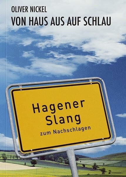 Von Haus aus auf schlau: Hagener Slang zum Nachschlagen