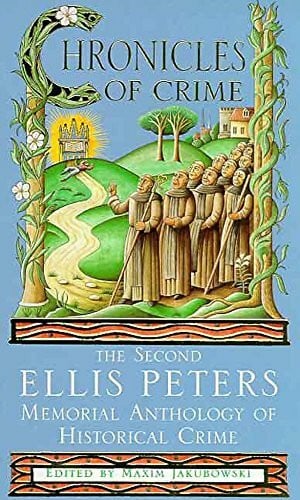 Chronicles of Crime: The Second Ellis Peters Memorial Anthology of Historical Crime