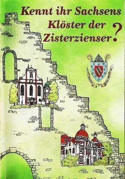 Kennt ihr Sachsens Klöster der Zisterzienser?