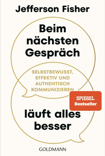 Beim nächsten Gespräch läuft alles besser: Selbstbewusst, effektiv und authentisch kommunizieren - Der SPIEGEL-Bestseller des Kommunikationsexperten mit über 6 Mio. Follower*innen