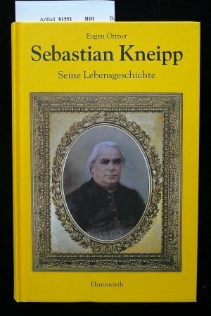 Sebastian Kneipp. Seine Lebensgeschichte. 12. Auflage.