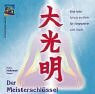 Der Meisterschlüssel. CD: Geführte Übungen für den Umgang mit dem Reiki-Meistersymbol: Eine 'Hohe Schule' des Reiki für Eingeweihte aller Grade. ADD