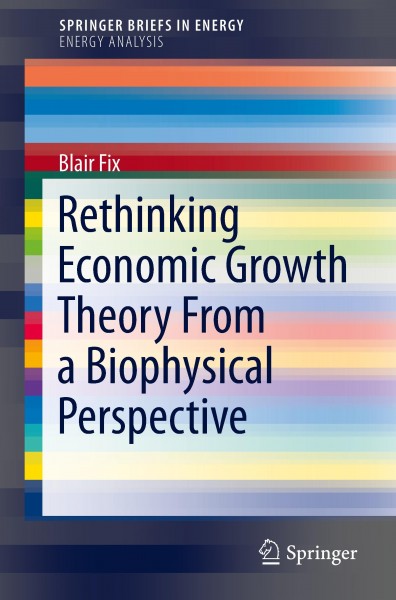 Rethinking Economic Growth Theory From a Biophysical Perspective