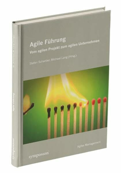 Agile Führung: Vom agilen Projekt zum agilen Unternehmen