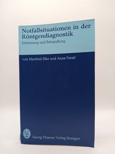 Notfallsituationen in der Röntgendiagnostik, Erkennung und Behandlung,
