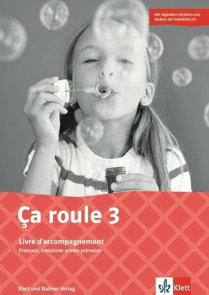 Ça roule 3: Livre d'accompagnement. Digitale Inhalte (u.a. interaktive Übungen) und Audios auf meinklett.ch