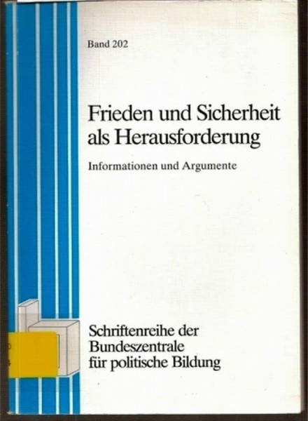 Frieden und Sicherheit als Herausforderung : Informationen und Argumente.