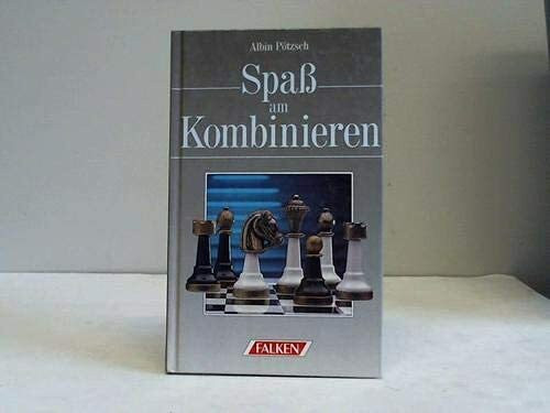 Spaß am Kombinieren (Falken Schach-Bibliothek)