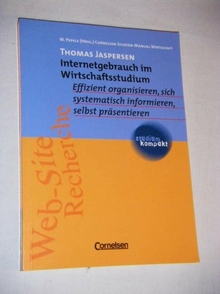 studium kompakt - Cornelsen Studien-Manual Wirtschaft: Internetgebrauch im Wirtschaftsstudium. Effizient organisieren, sich systematisch informieren, selbst präsentieren