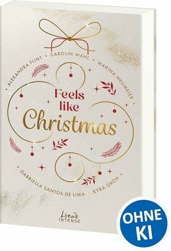 Feels like Christmas: 5 weihnachtliche New-Adult-Kurzgeschichten mit Cozy Winter Vibes